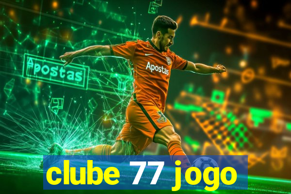 clube 77 jogo